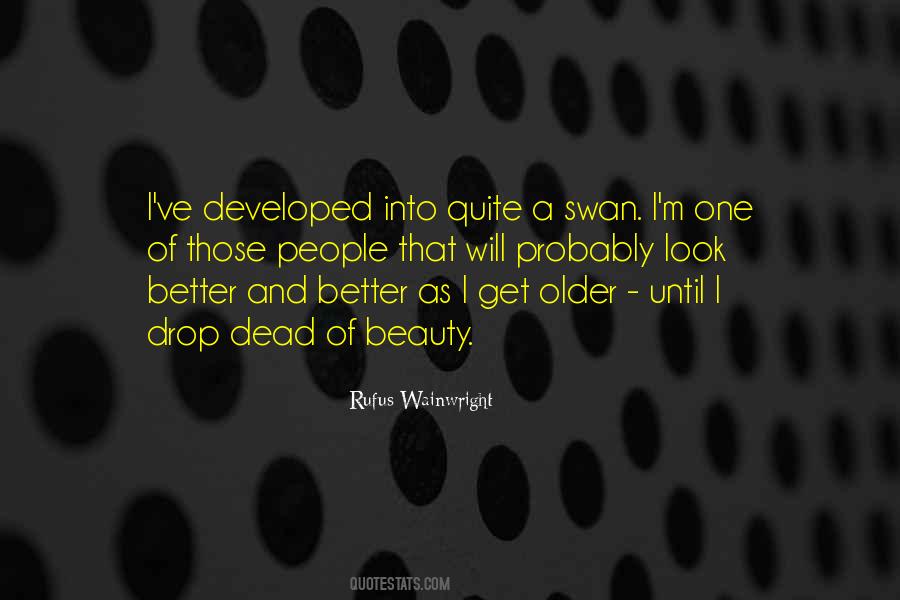 As I Get Older Quotes #1194599