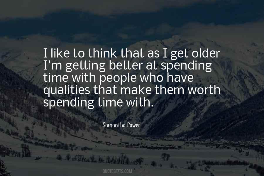 As I Get Older Quotes #1427532