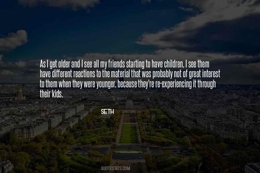 As I Get Older Quotes #1545444