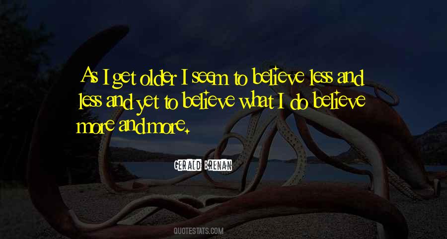 As I Get Older Quotes #1578519