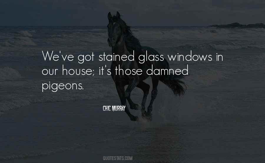 Quotes About Stained Glass Windows #1608141