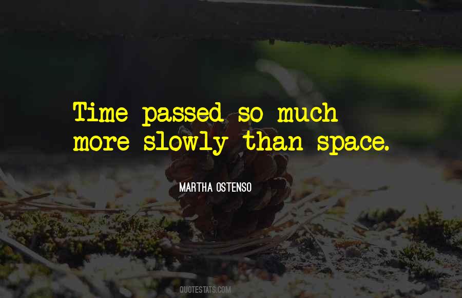 Quotes About Slowly #1701357