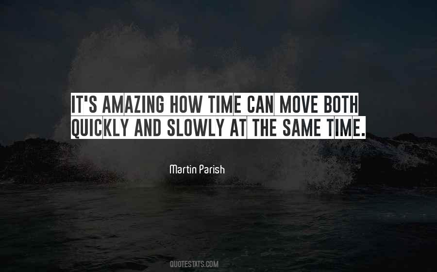 Quotes About Slowly #1734766