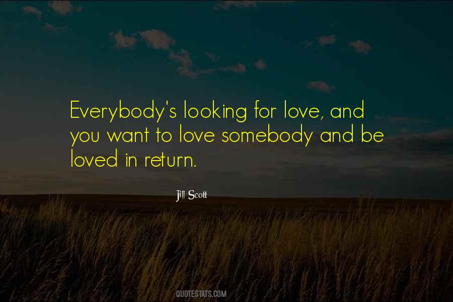 To Love Somebody Quotes #1013938
