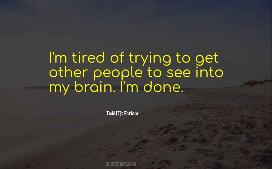 Quotes About Tired Of Trying #1866326