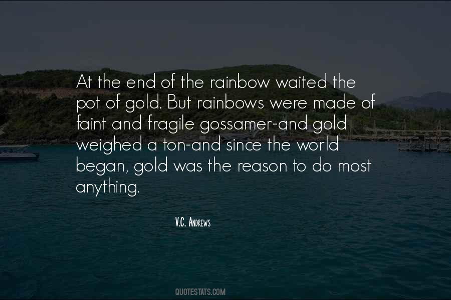 Pot Of Gold At The End Of The Rainbow Quotes #380306