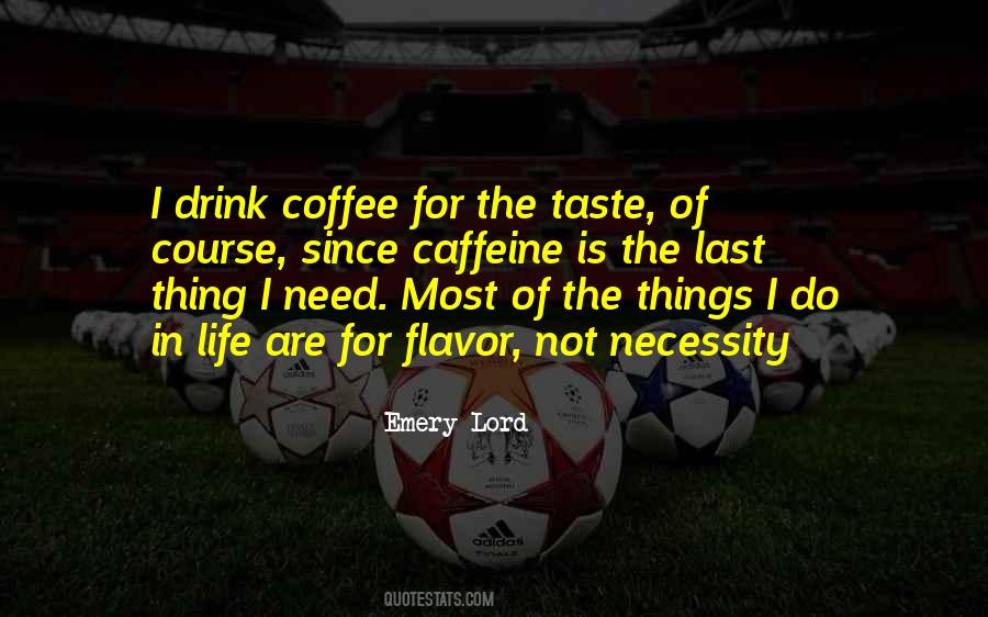 Need For Coffee Quotes #1468186