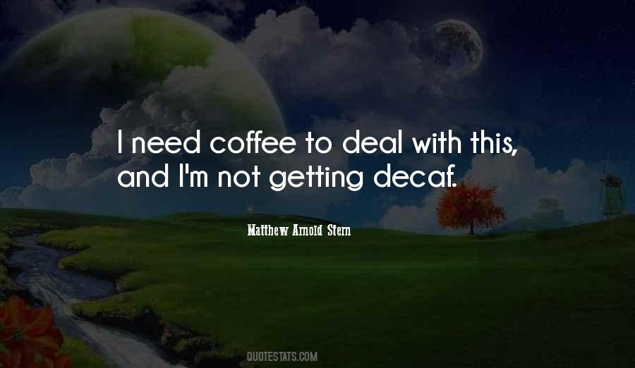 Need For Coffee Quotes #1542013