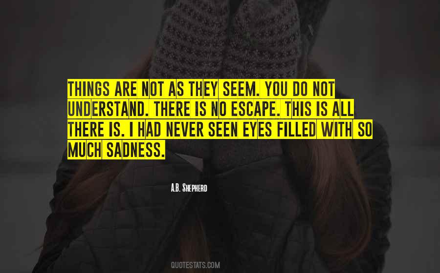 Quotes About Things Not Seen #336189