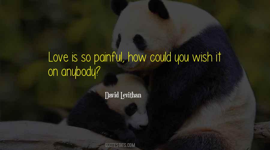 Quotes About How Love Is Painful #466700