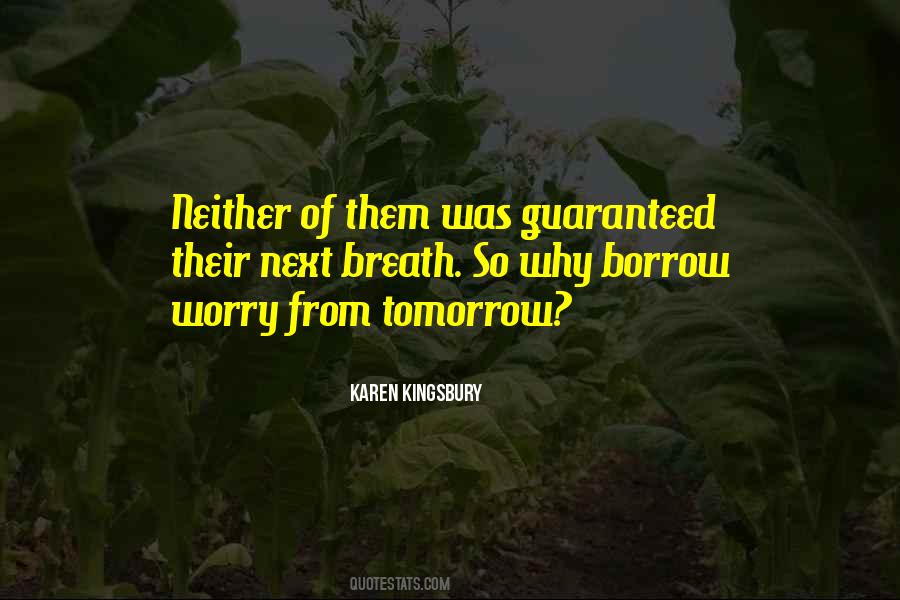 Quotes About Not Guaranteed Tomorrow #65347