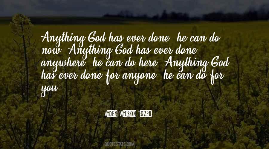 Quotes About God Can Do Anything #1352667