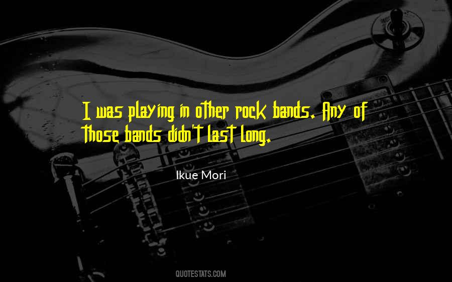 Quotes About Rock Bands #1653394