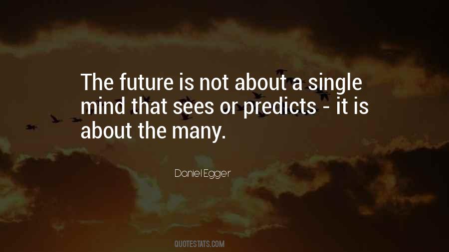 Quotes About Foresight Future #1300529