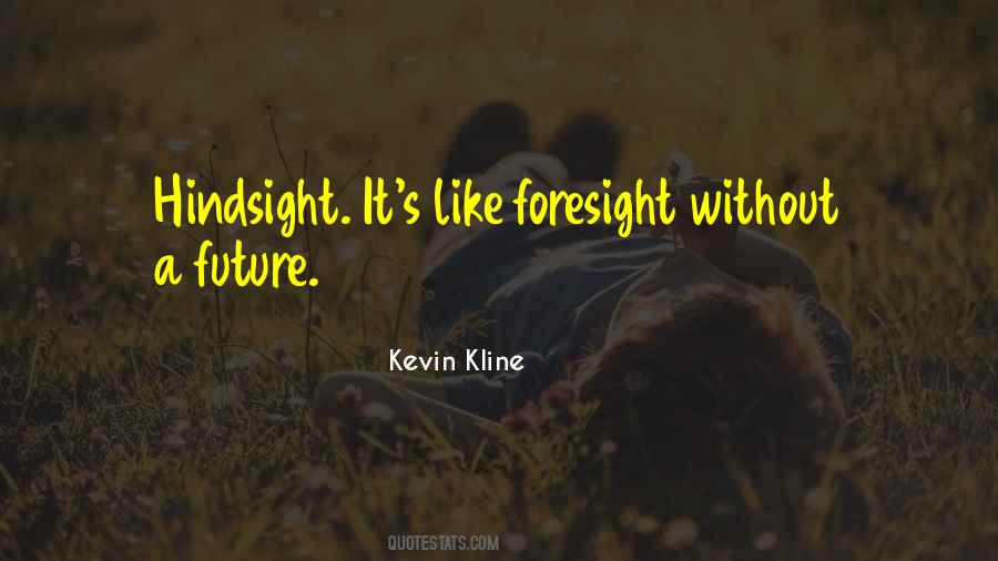 Quotes About Foresight Future #191222