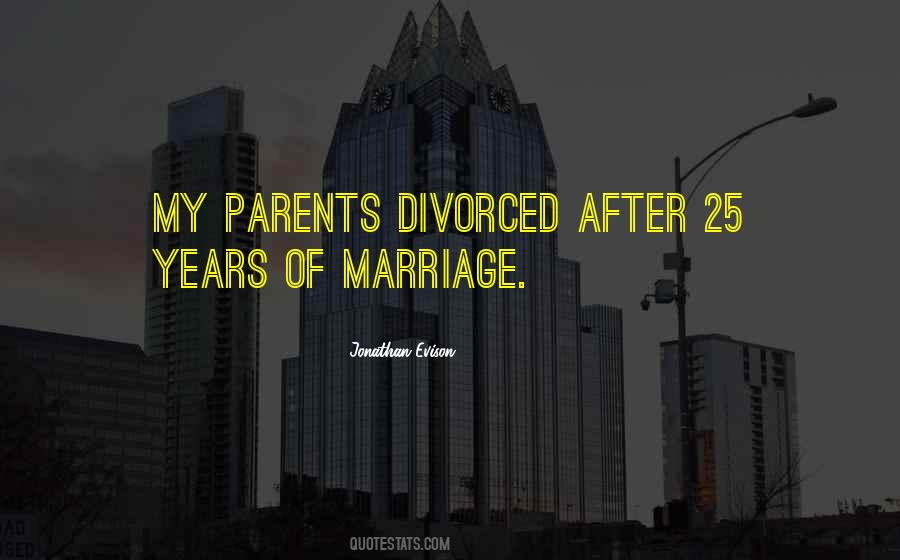Quotes About Divorced Parents #1278892