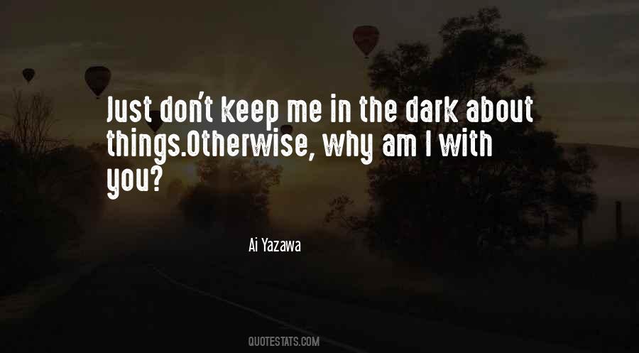 Quotes About Things In The Dark #238195
