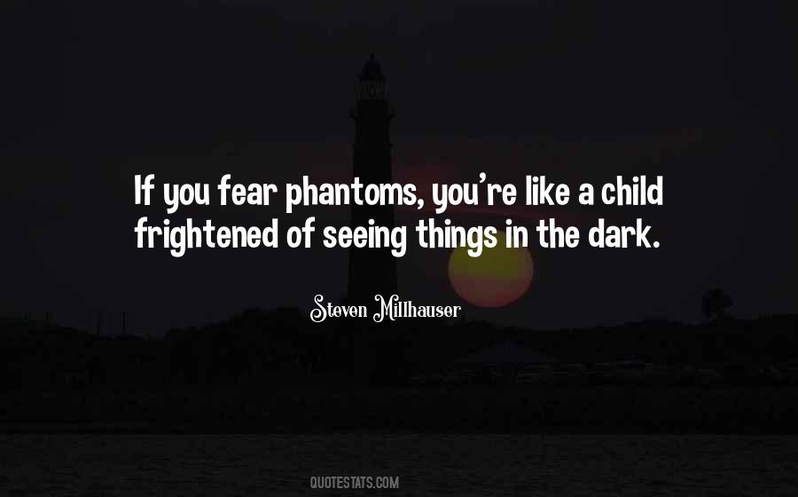 Quotes About Things In The Dark #43157