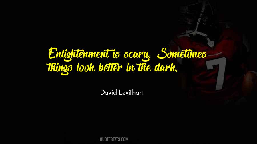 Quotes About Things In The Dark #626148