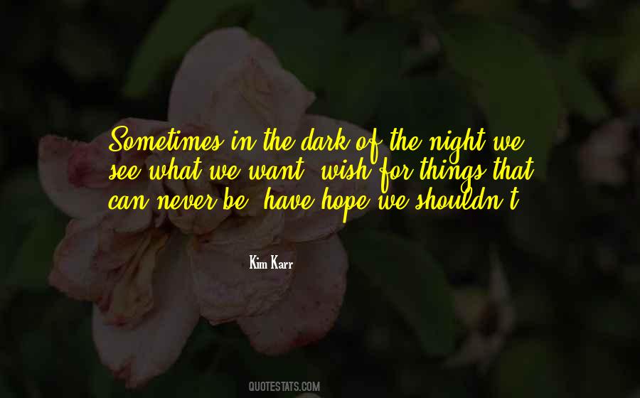 Quotes About Things In The Dark #648332