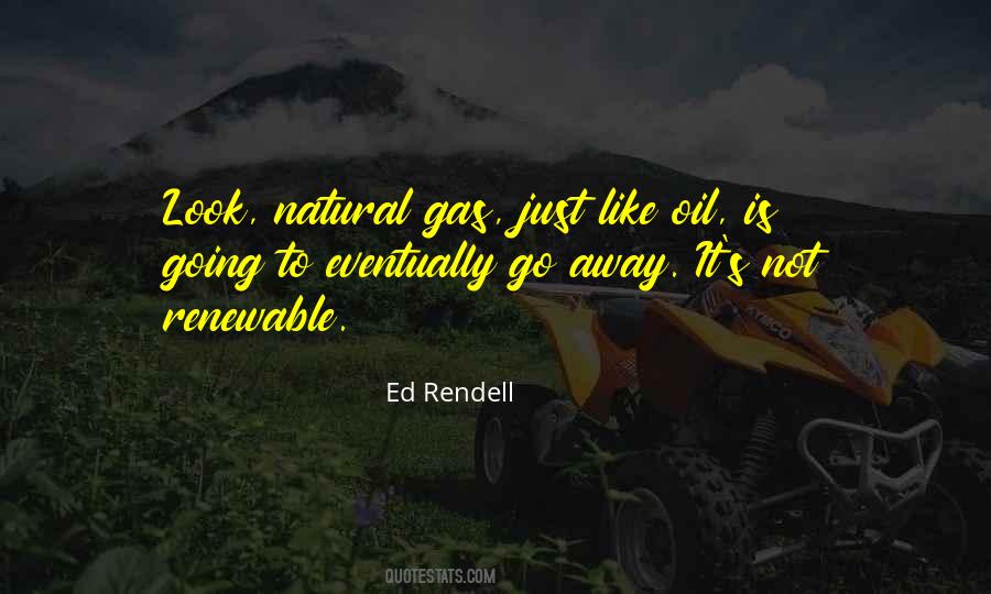 Quotes About Natural Gas #1604509