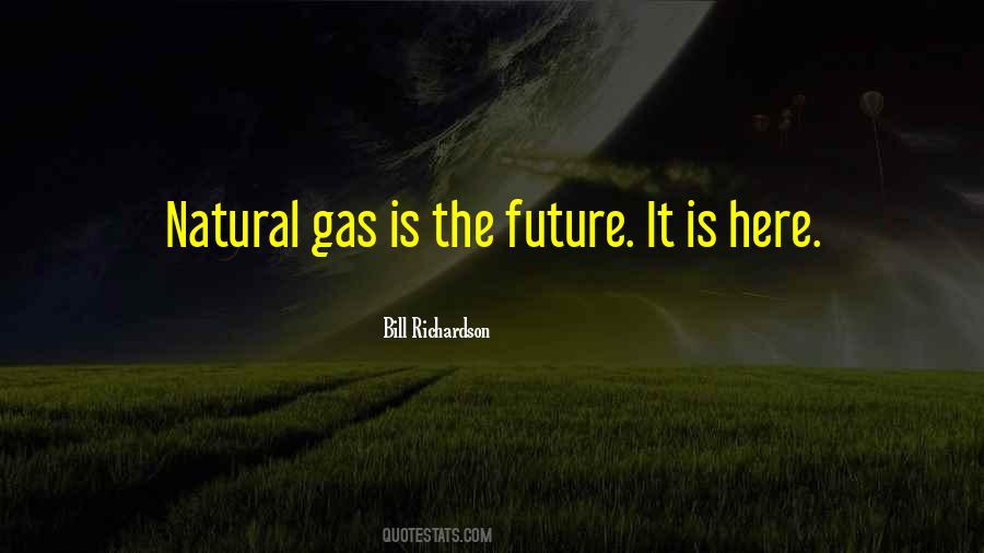 Quotes About Natural Gas #873397