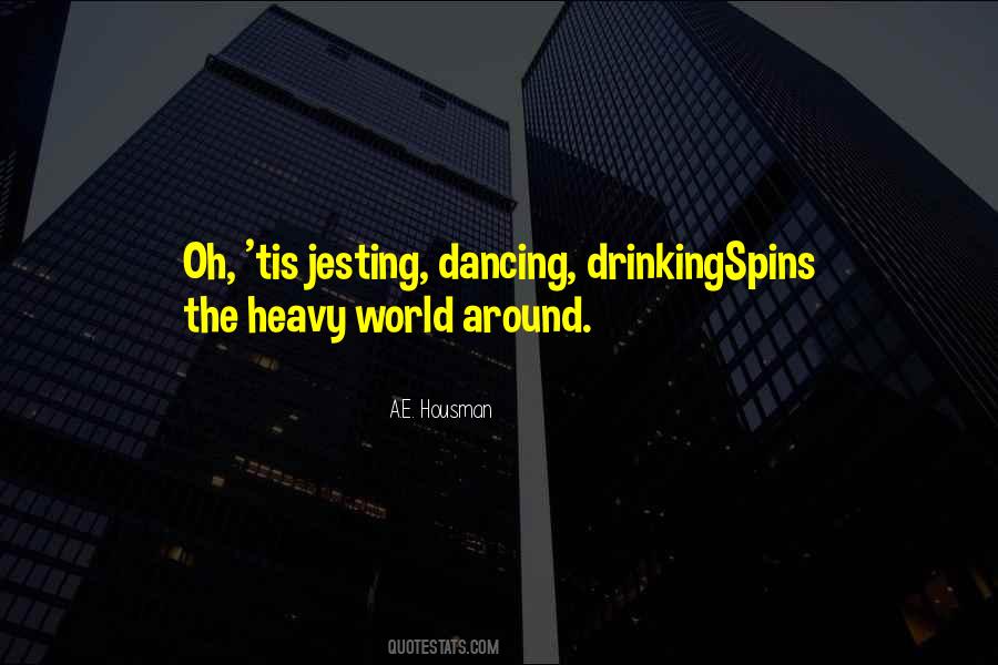 Quotes About Dancing And Drinking #1410199