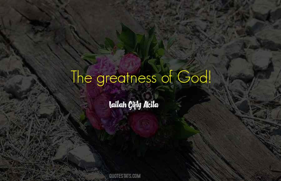 Quotes About The Greatness Of God #1142920