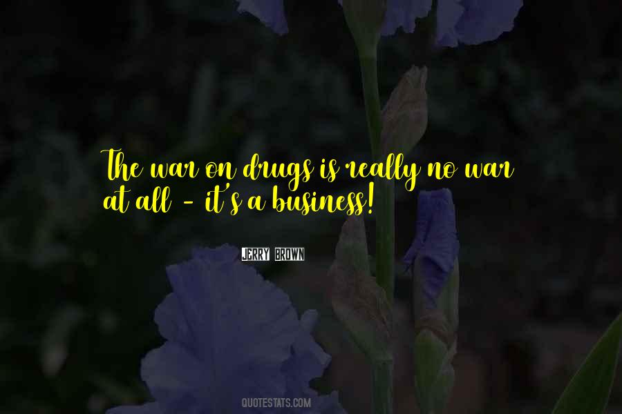 Quotes About War On Drugs #278419