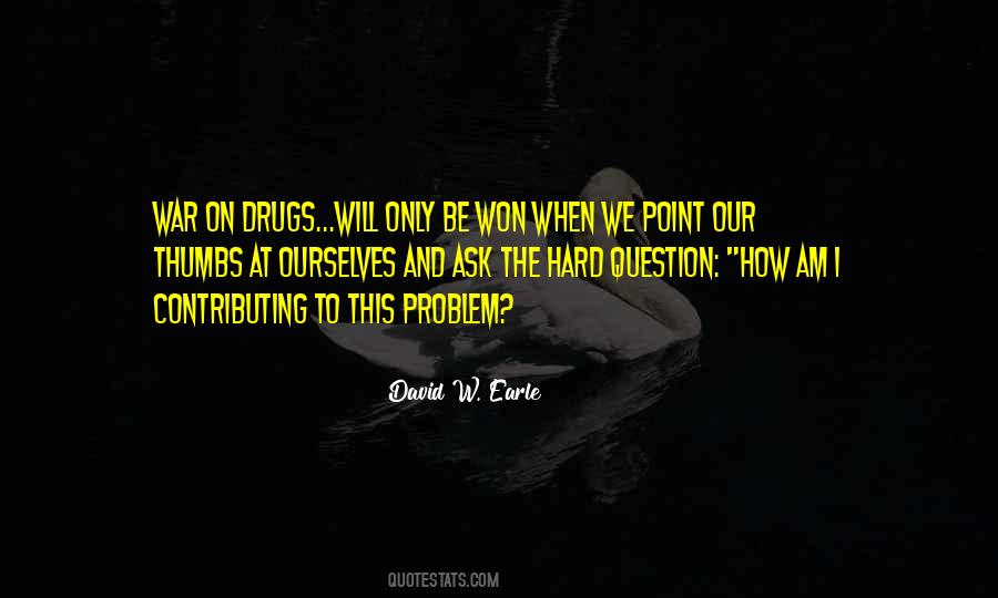 Quotes About War On Drugs #386819