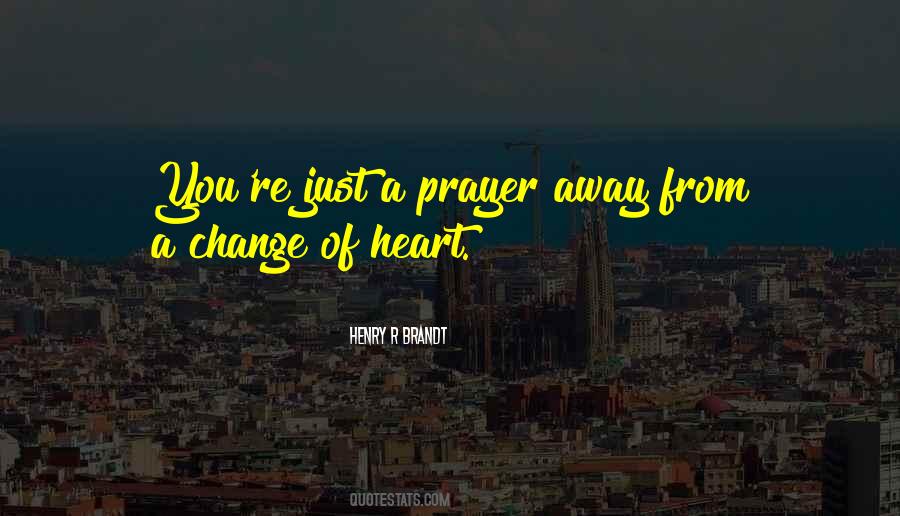 Quotes About Change Of Heart #1066804