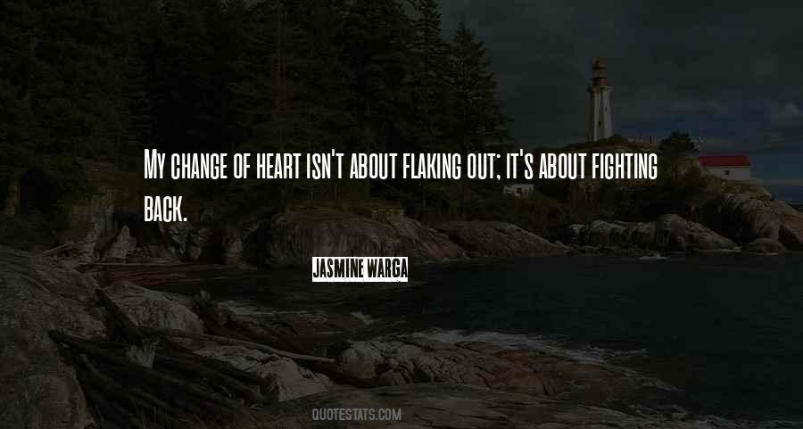 Quotes About Change Of Heart #1252089