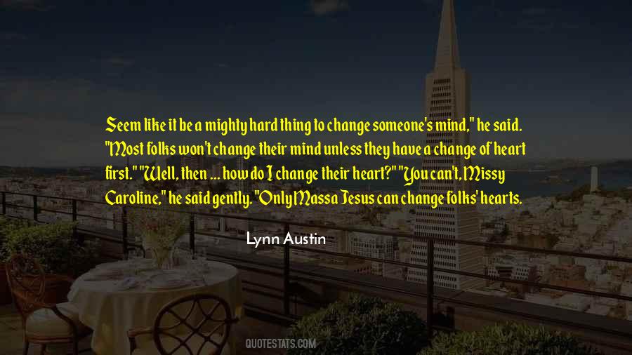 Quotes About Change Of Heart #333738