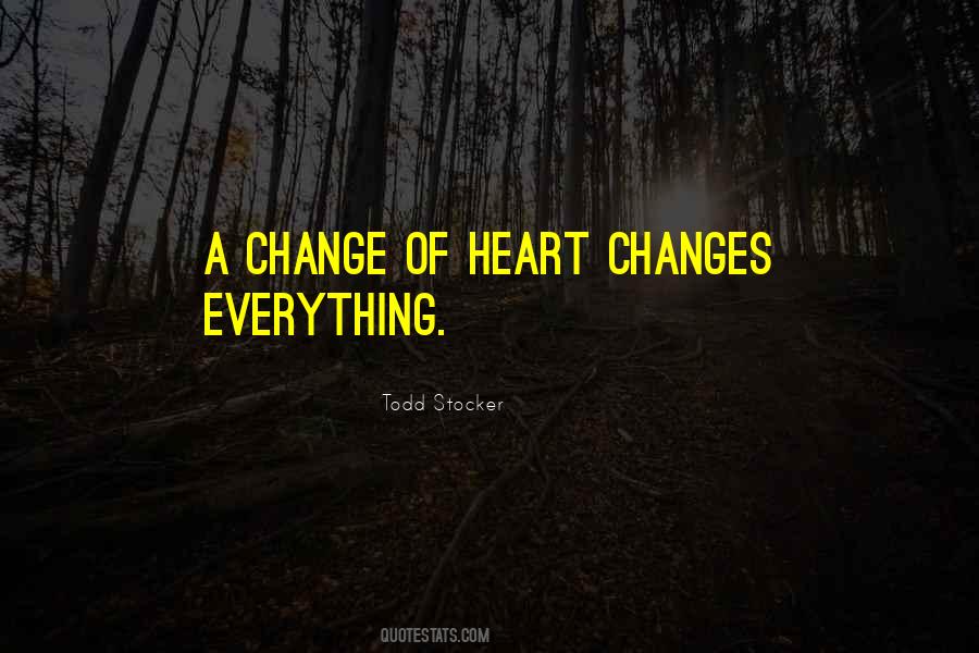 Quotes About Change Of Heart #667360