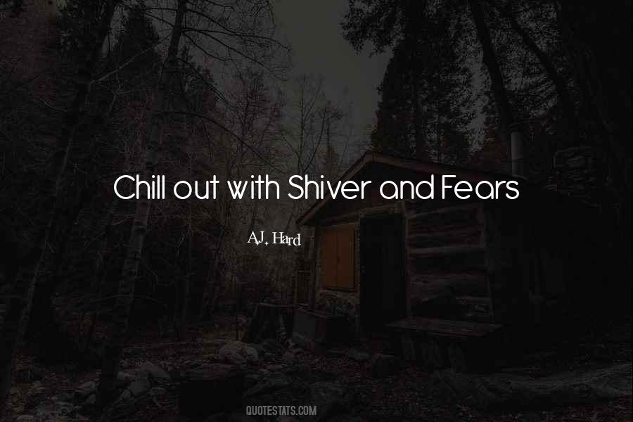 Quotes About Shiver #1746269