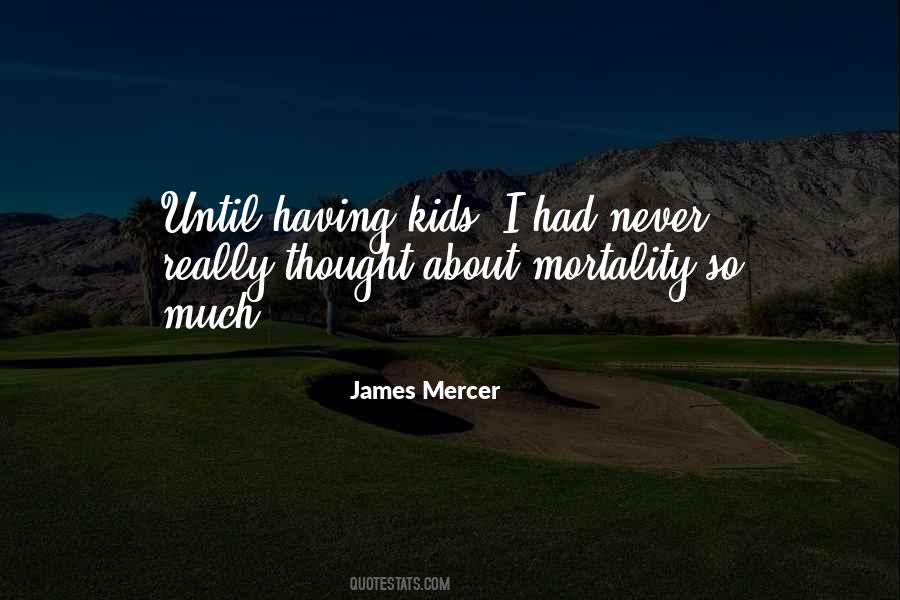 Quotes About Mortality #1124128