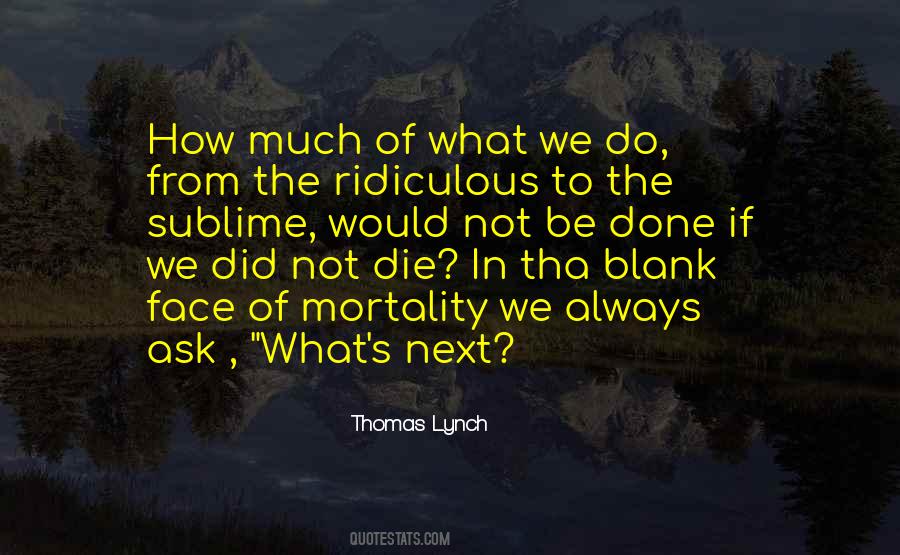 Quotes About Mortality #1370539