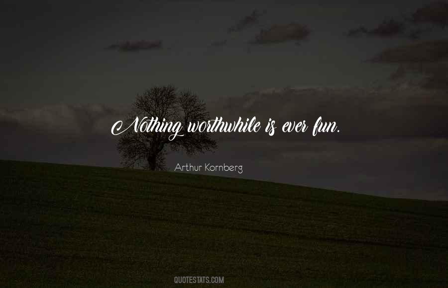Quotes About Worthwhile #1241423