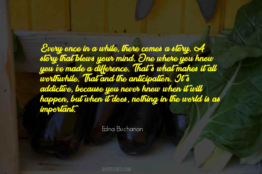 Quotes About Worthwhile #1320348