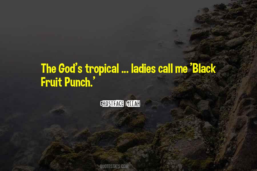 Quotes About Tropical Fruit #705531