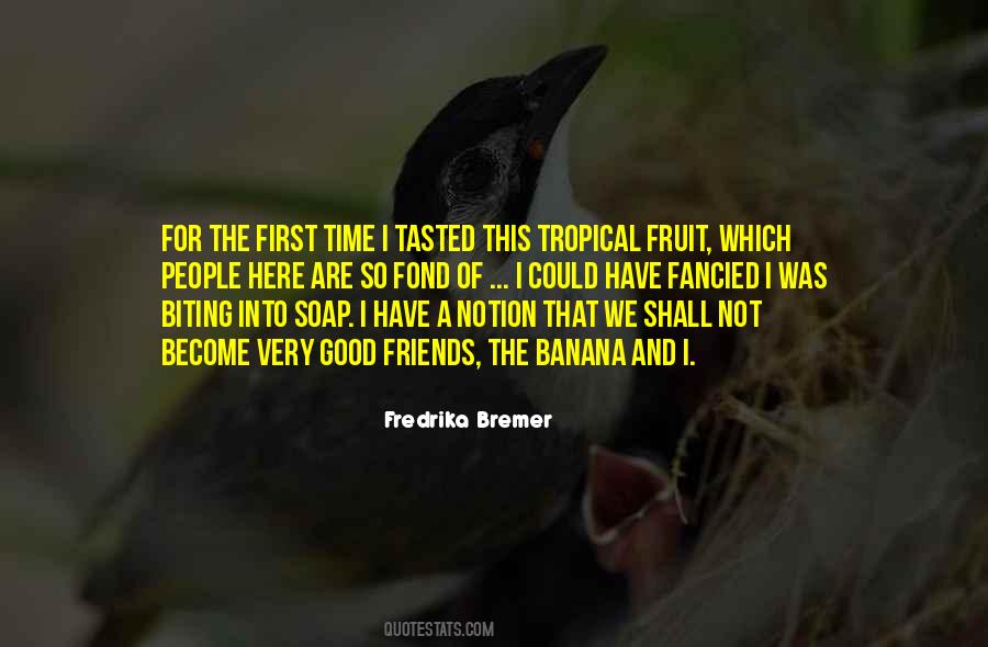 Quotes About Tropical Fruit #887717