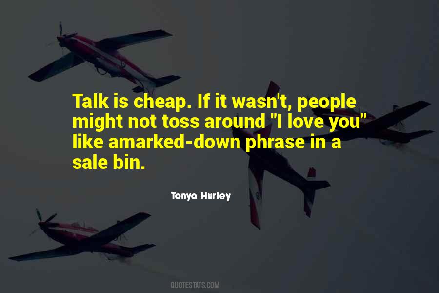 Quotes About Talk Is Cheap #1699023