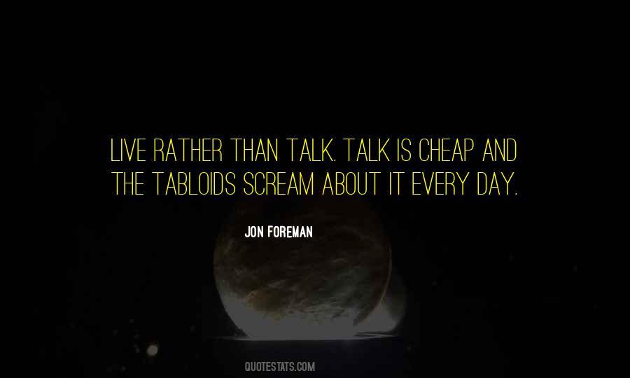 Quotes About Talk Is Cheap #785999