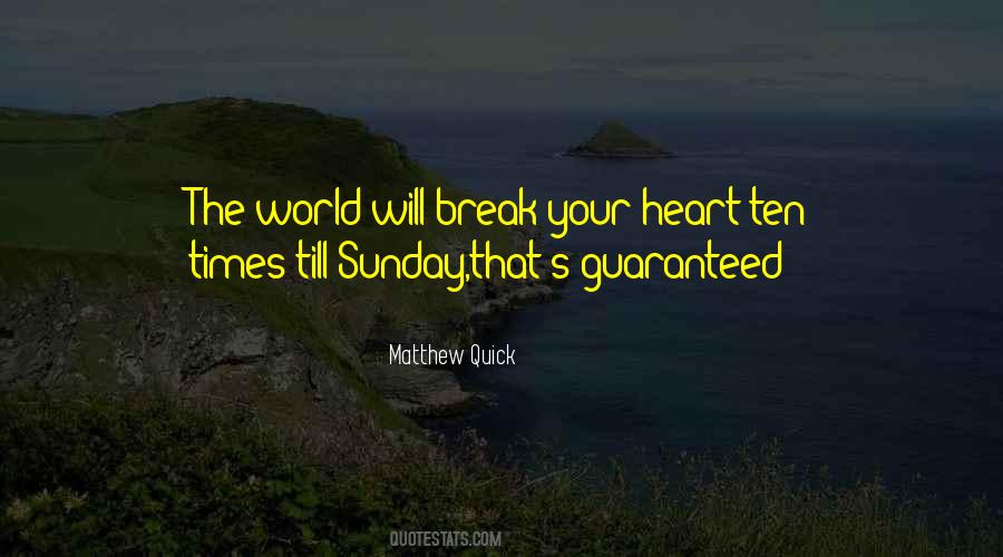 Heart Will Break Quotes #415301