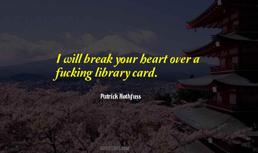 Heart Will Break Quotes #817241