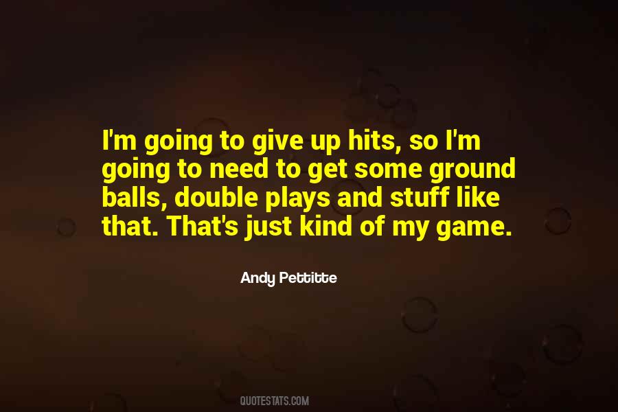 Quotes About Double Plays #671016 Quotes About Double Plays #671016