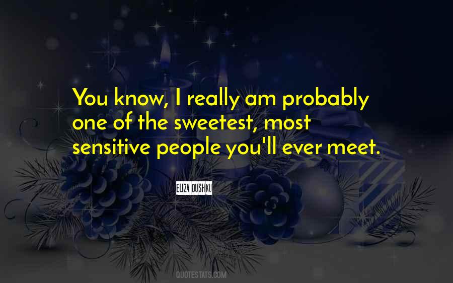 Most Sensitive People Quotes #1624291