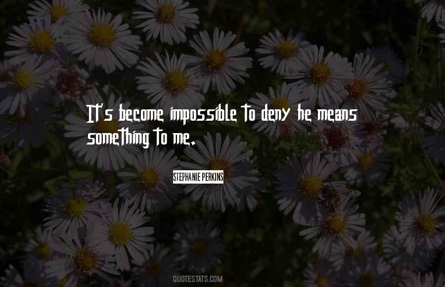 Means Something To Me Quotes #482256