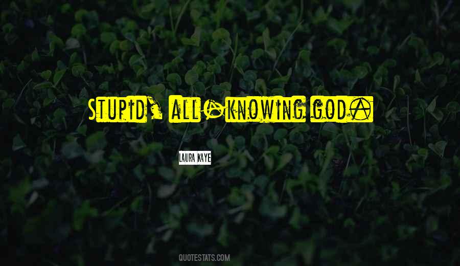 Quotes About Knowing God #255247