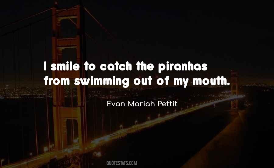 Quotes About Piranhas #114499